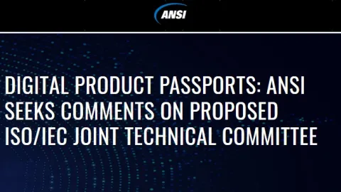 ANSI Invites Feedback on Proposed International Committee for Digital Product Passports