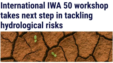 First Meeting of IWA 50 Launches Work on Hydrological Risk Standards