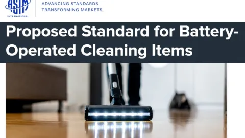 Cleaner Homes, Stronger Batteries: New ASTM Standard for battery-powered cleaning devices