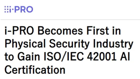 i-PRO Becomes First in Security Industry to Earn ISO 42001 AI Certification