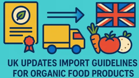 UK Streamlines Rules for Importing Organic Food Products