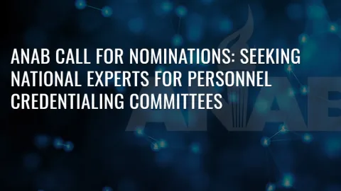 ANAB Seeks National Experts For Personnel Credentialing Committees