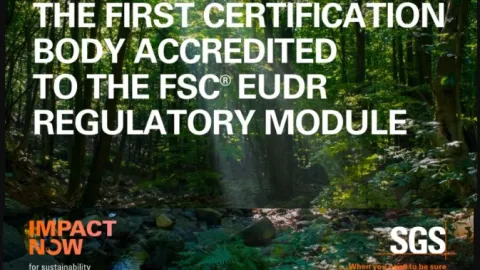 SGS Leads the Way with Accreditation to FSC EUDR Regulatory Module