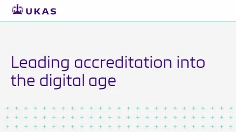 Inside UKAS’s Digital Transformation of Accreditation