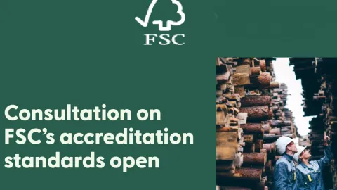 Forest Stewardship Council Opens Consultation on Accreditation Standards Revision