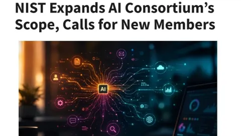 NIST Expands AI Consortium, Invites New Organizations