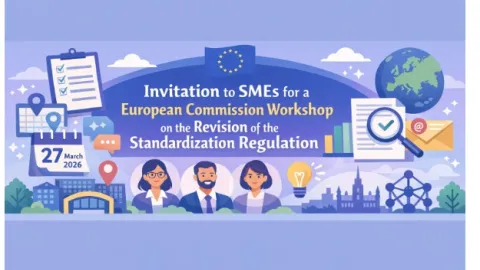 European Commission Invites Small Businesses To Workshop On Standardization Regulation Revision