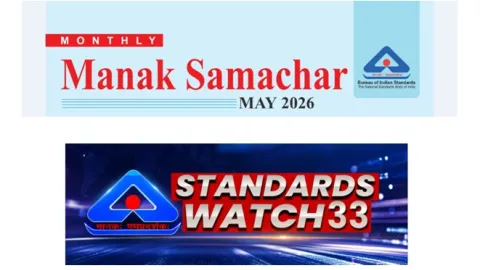 BIS Releases Manak Samachar May Edition and Standards Watch 33