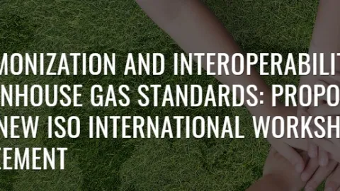 New ISO Agreement Proposed to Align Global Greenhouse Gas Accounting Rules