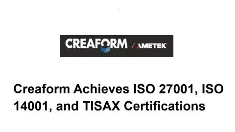 Creaform Earns ISO 27001, ISO 14001, and TISAX, Reaching Five Certifications