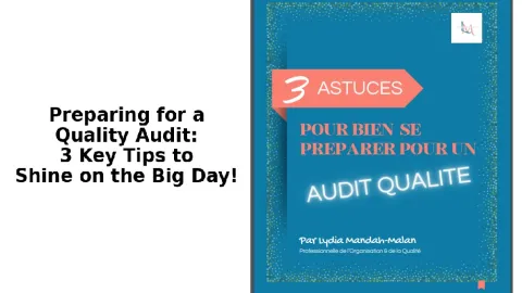 How to Shine in Quality Audits with Three Key Preparation Steps