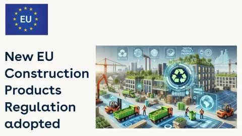 EU Adopts Construction Products Regulation with Focus on Digitalization and Circular Economy