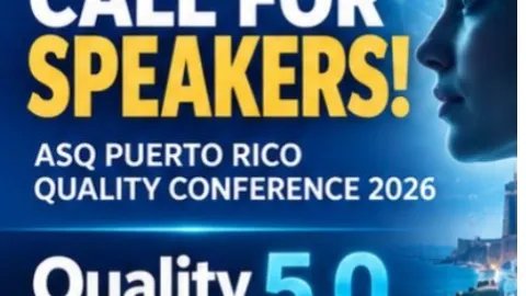 ASQ Puerto Rico 2026 Quality Conference Invites Speaker Proposals