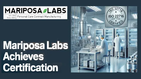 Mariposa Labs Earns ISO 22716 Certification for Cosmetic Manufacturing