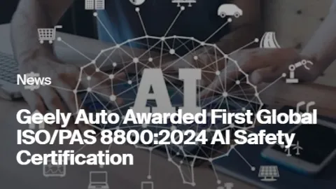 Geely Auto Breaks Ground With First Global ISO 8800 AI Safety Certification