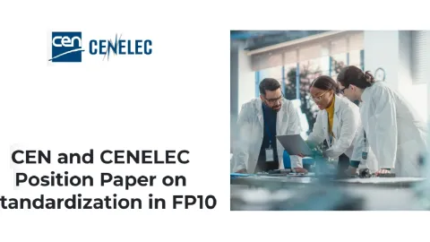 CEN and CENELEC Outline Strategic Role of Standardization in FP10 Position Paper