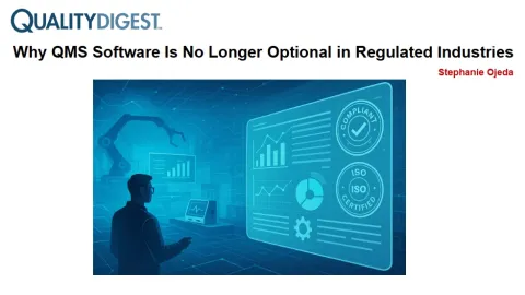 For Regulated Industries, QMS Software Is Now a Business Necessity