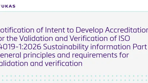 UKAS Probes Interest in Accreditation for ISO 14019-1 Sustainability Information Verification