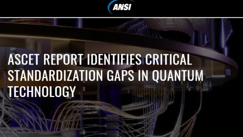 ASCET Report Flags Gaps In Quantum Standards, Definitions And Benchmarking