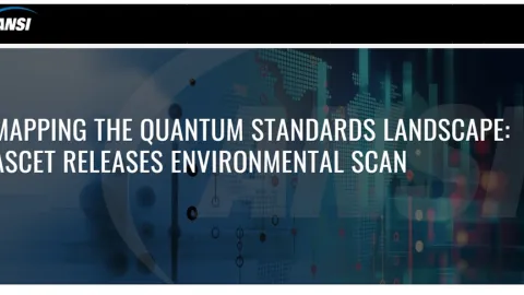 Quantum Standards Lag Behind Technology Growth, ASCET Scan Finds