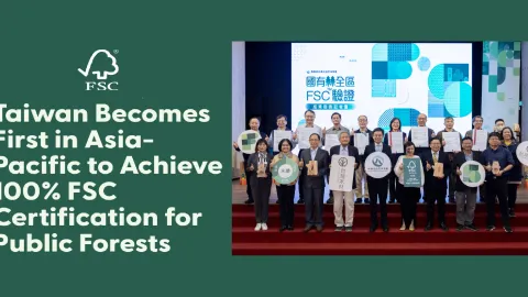 First in Asia-Pacific: Taiwan Achieves 100% FSC Certification for Public Forests