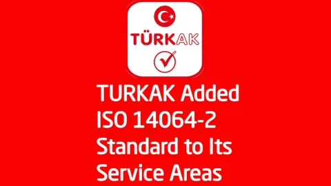 TÜRKAK Enhances GHG Services With Addition of ISO 14064-2 Standard