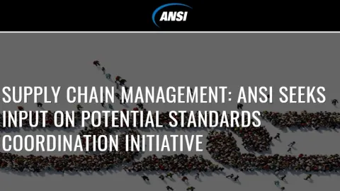 ANSI Explores Ways to Reduce Overlap in Supply Chain Standards Work