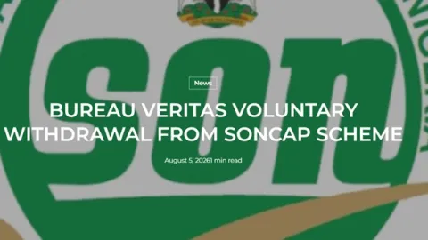 Bureau Veritas Withdraws From Nigeria’s SONCAP Scheme