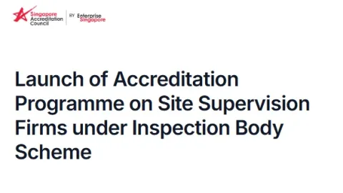 New Accreditation Scheme for Construction Site Supervision Firms Debuts in Singapore