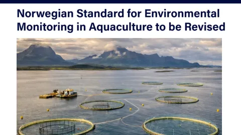 NS 9410 Aquaculture Environmental Monitoring Standard Set for Revision