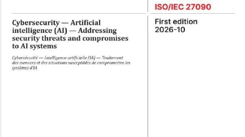 ISO/IEC 27090:2026 Published to Address Cybersecurity Threats to AI Systems