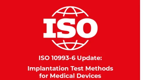 ISO 10993-6 Standard for Implantation Testing Updated