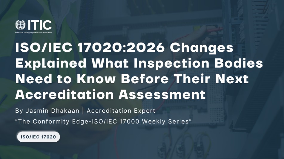 Unpacking the Major Changes in ISO/IEC 17020:2026