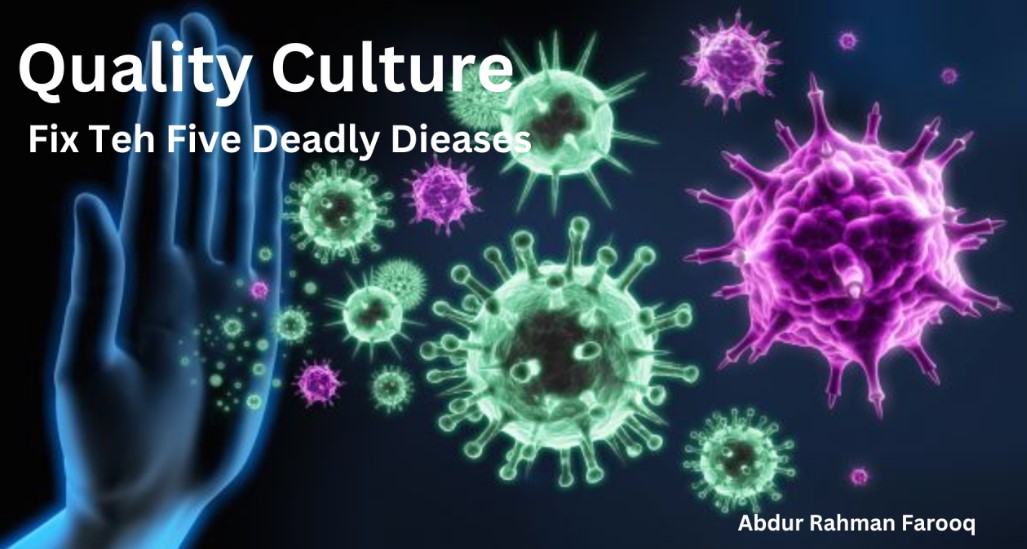 Avoiding Deadly Diseases of Management to Build a Quality Culture